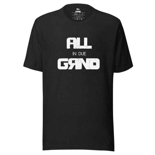 All In Due Grind T-Shirt